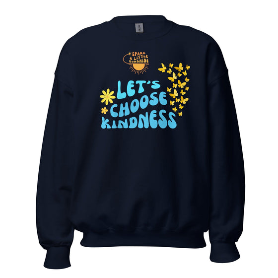 Spark A Little Sunshine Let's Choose Kindness ( Unisex ) Sweatshirt - Navy