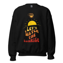  Spark A Little Sunshine Let's Watch the Sunrise ( Unisex) Sweatshirt - Black